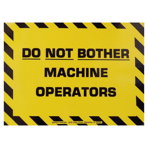 Safety Rules General Shop Safety Sign Do Not Bother Machine Operators, 8" x 11"